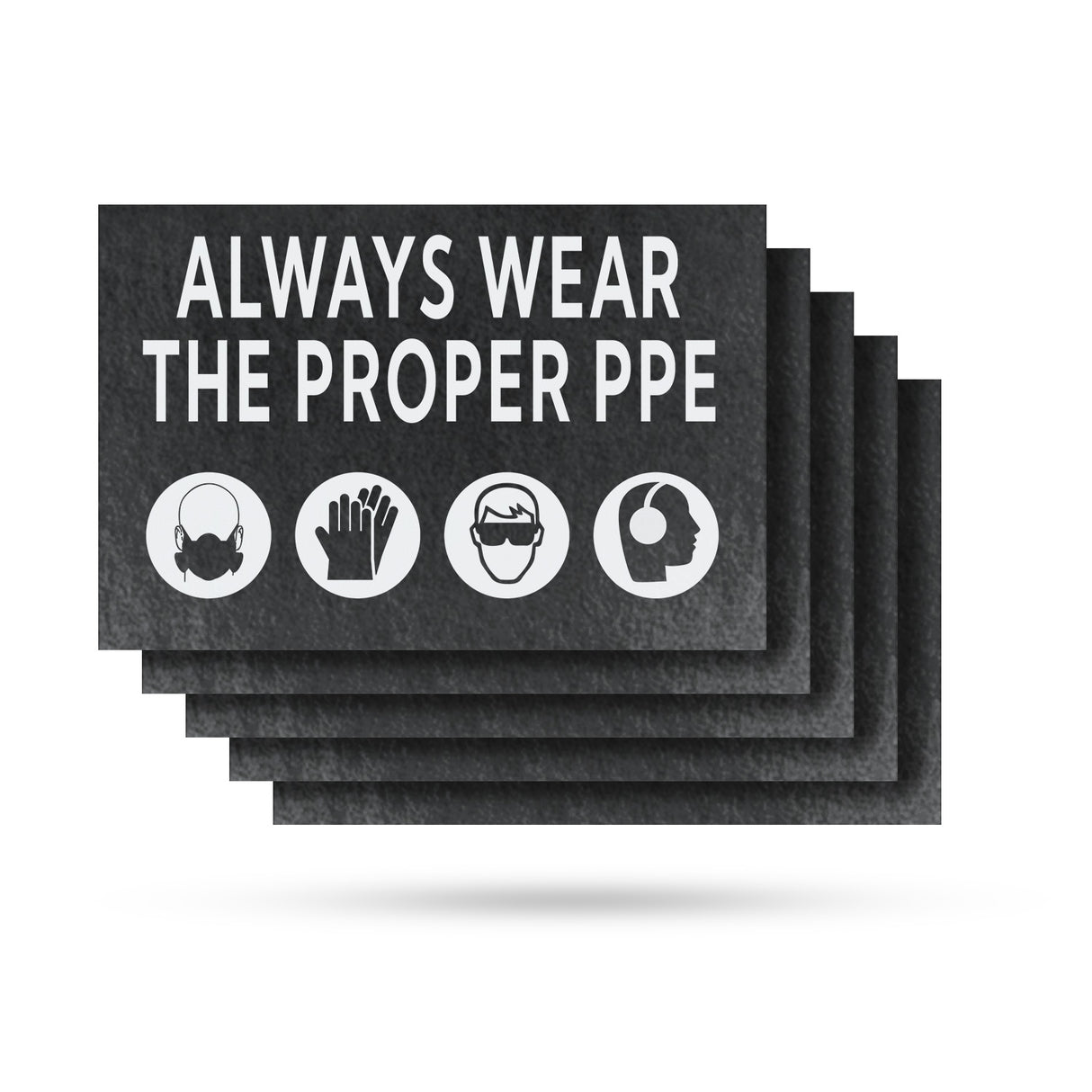 Always Wear the Proper PPE