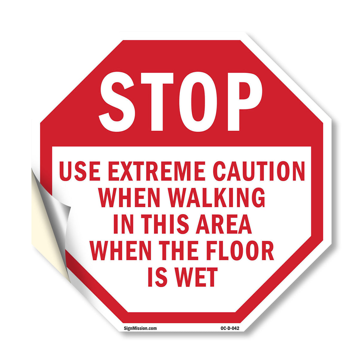 Stop Use Extreme Caution When Walking in This Area When the Floor Is Wet