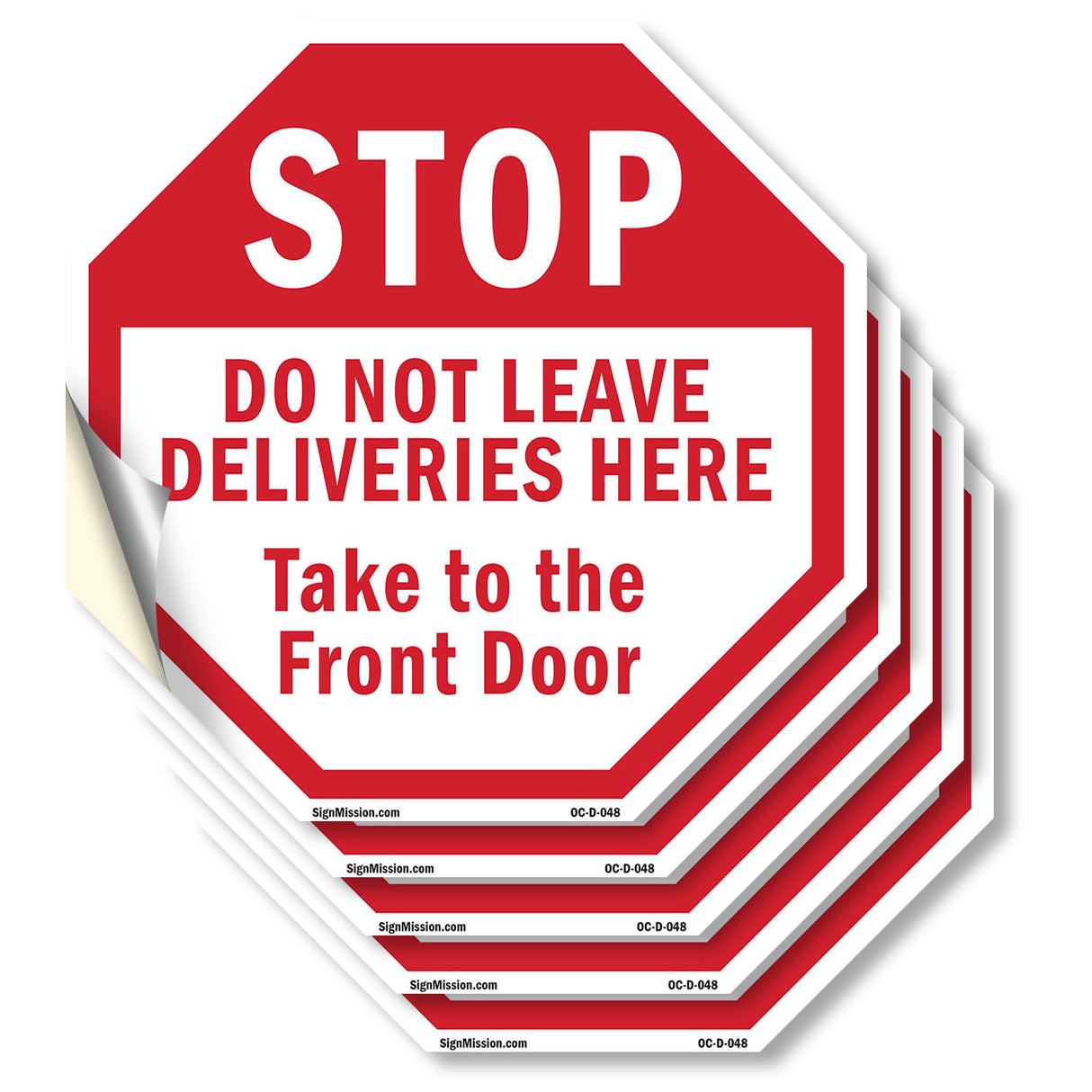 Stop Do Not Leave Deliveries Here Take to The Front Door
