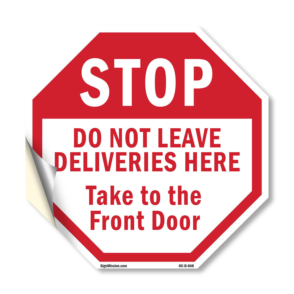 Stop Do Not Leave Deliveries Here Take to The Front Door