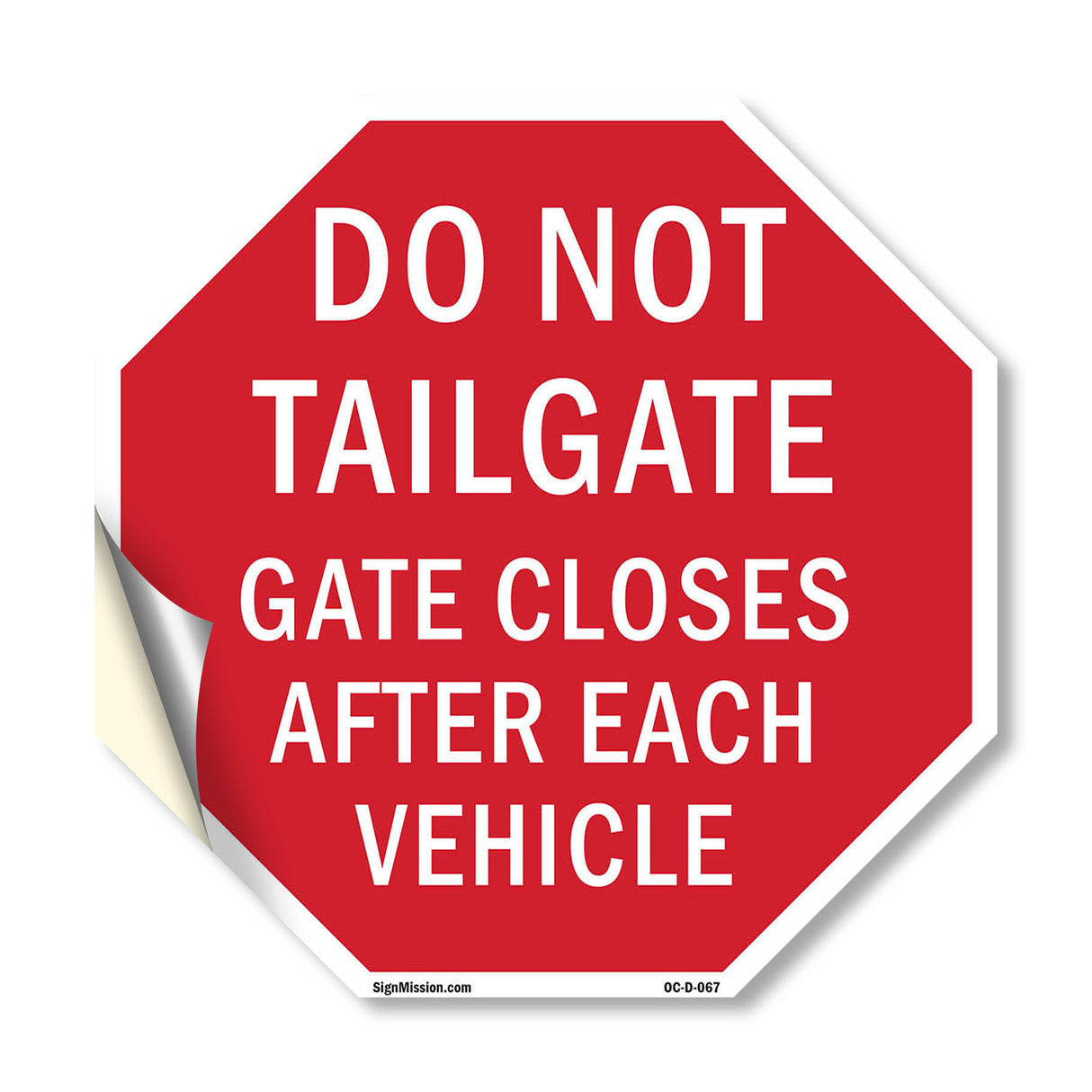 Do Not Tailgate Gate Closes After Each Vehicle
