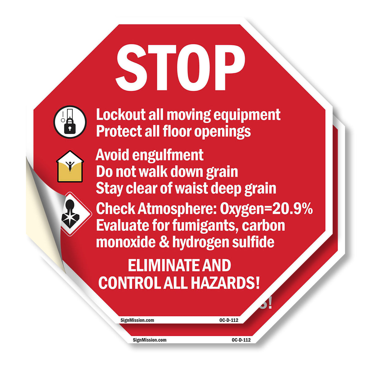 Stop Lockout All Moving Equipment Protect All Floor Openings Avoid Engulfment Do Not Walk Down Grain Eliminate All Hazards!