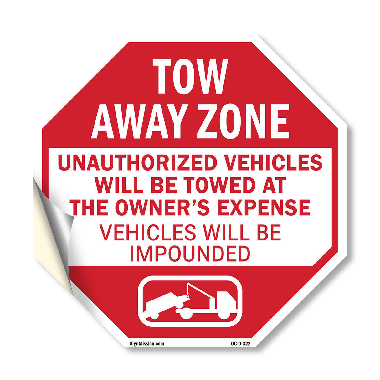 Tow Away Zone Unauthorized Vehicles Will Be Towed at Owner's Expense Vehicles Will Be Impounded
