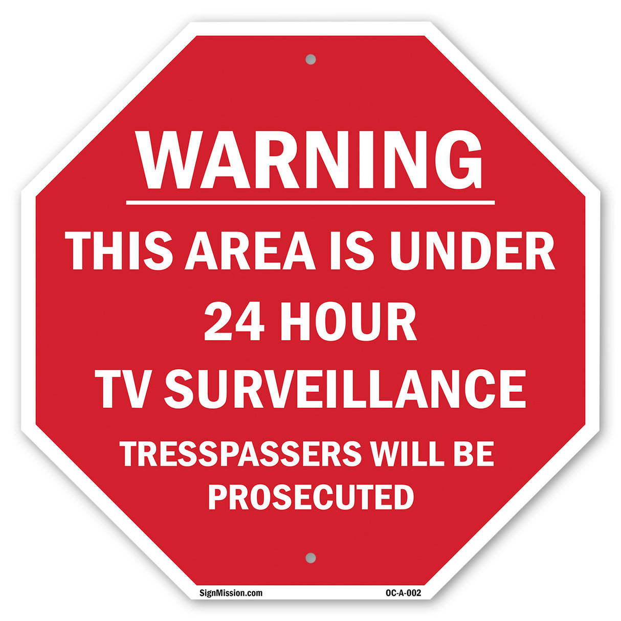 Warning This Area Is Under 24 Hour TV Surveillance Trespassers Will Be Prosecuted