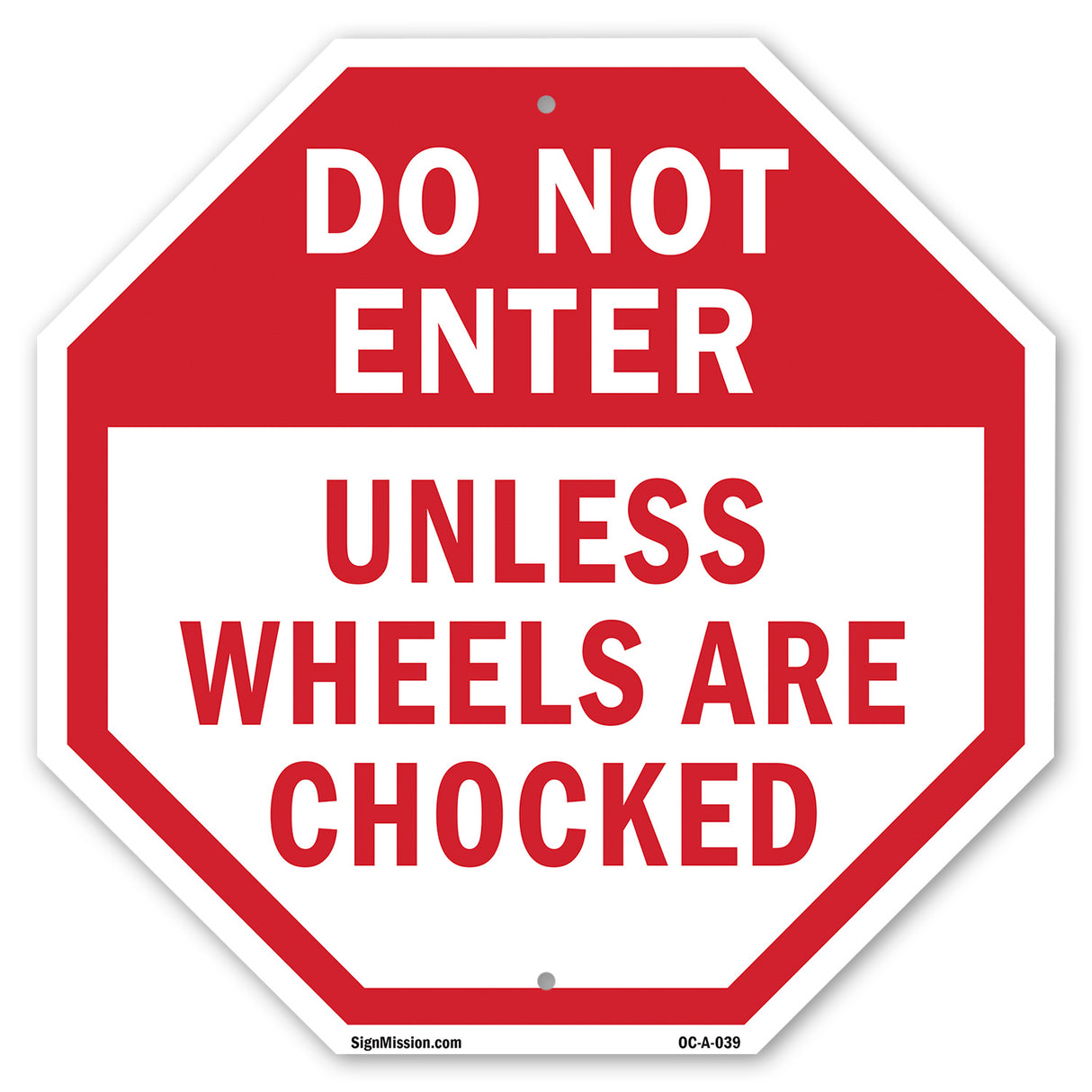 Do Not Enter Unless Wheels Are Chocked
