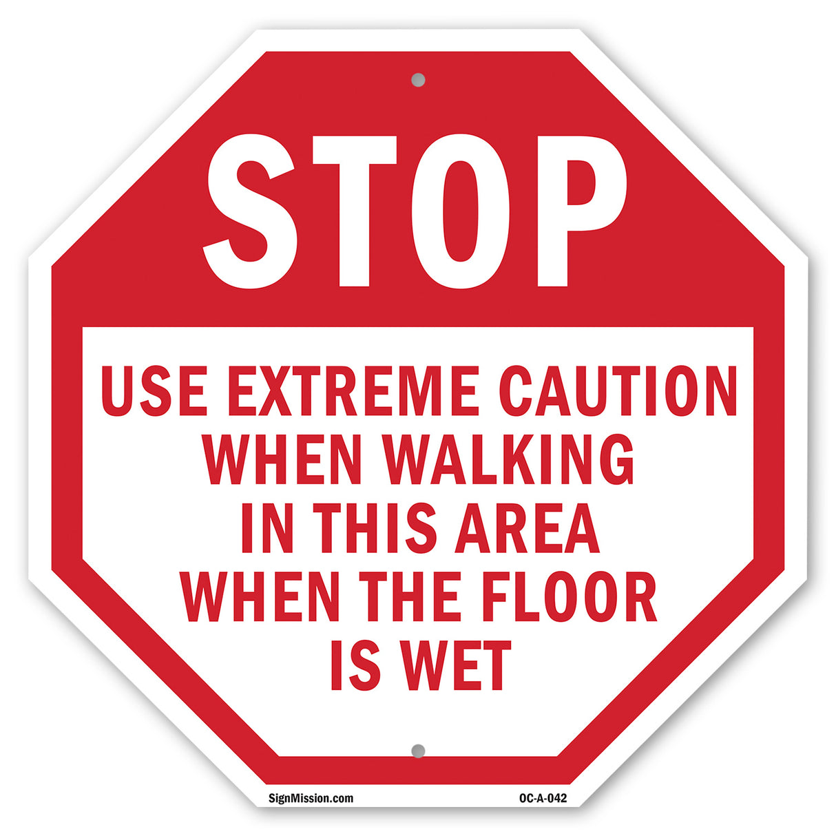 Stop Use Extreme Caution When Walking in This Area When the Floor Is Wet