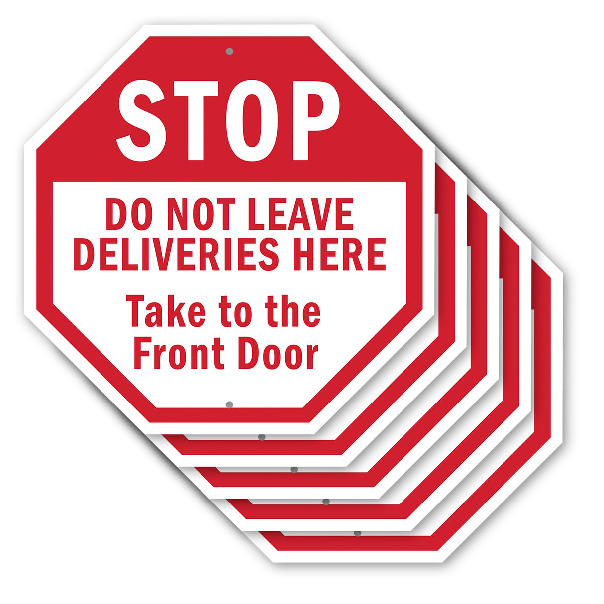 Stop Do Not Leave Deliveries Here Take to The Front Door