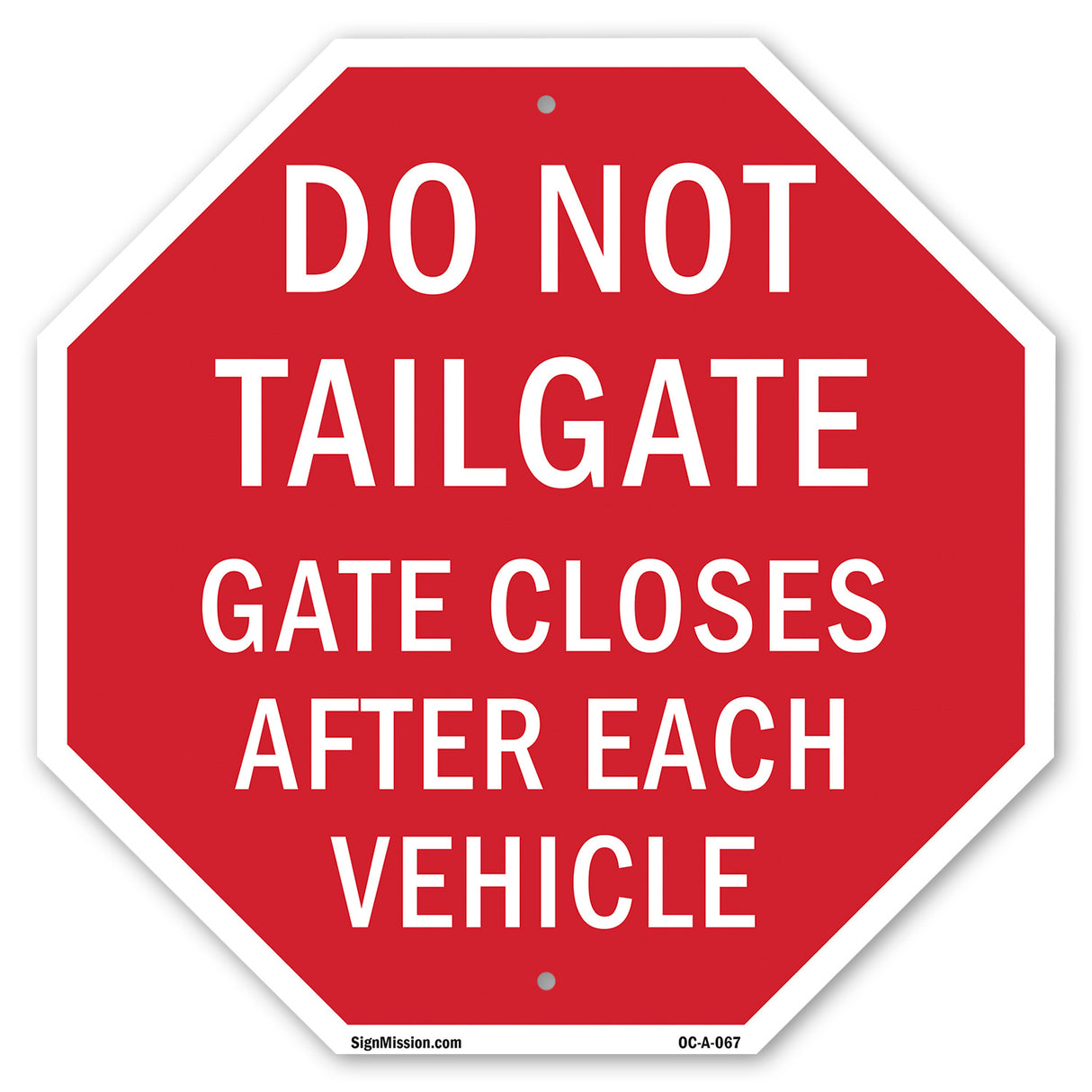 Do Not Tailgate Gate Closes After Each Vehicle