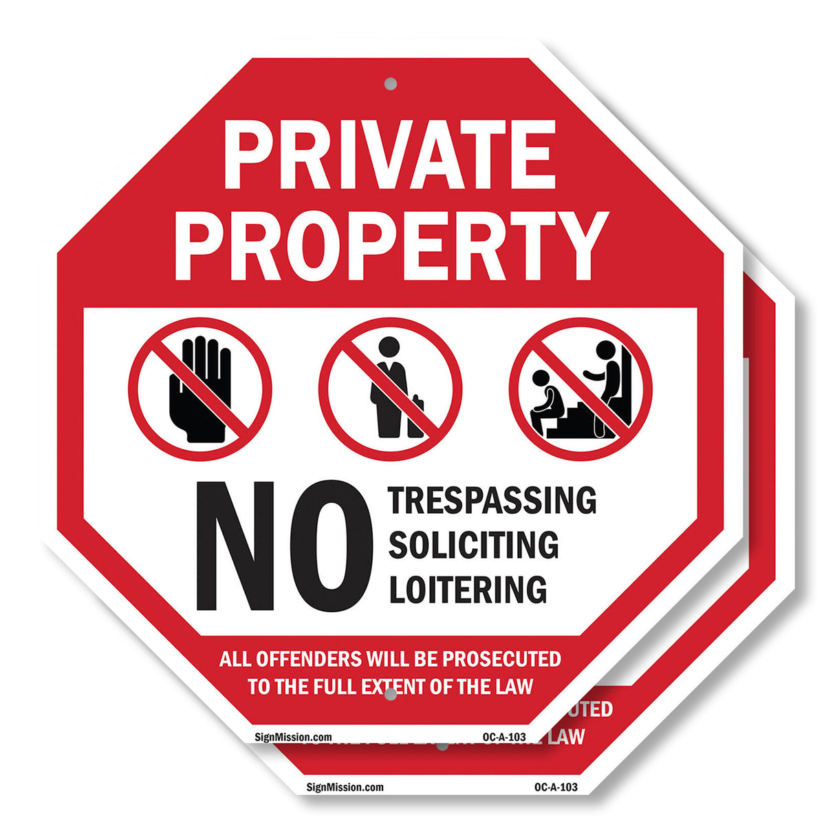 Private Property No Trespassing Soliciting Loitering All Offenders Will Be Prosecuted to The Full Extent of The Law