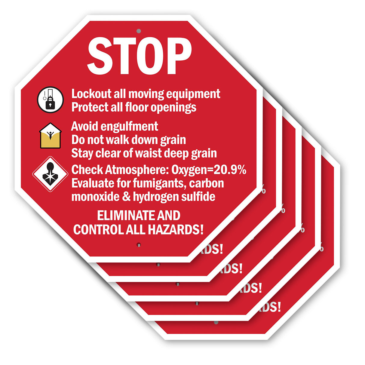 Stop Lockout All Moving Equipment Protect All Floor Openings Avoid Engulfment Do Not Walk Down Grain Eliminate All Hazards!