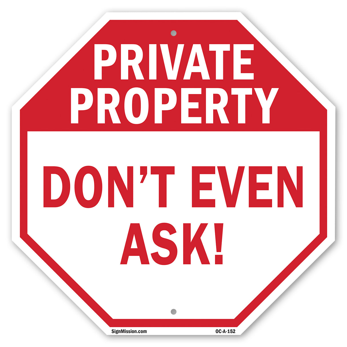 Private Property Don't Even Ask!