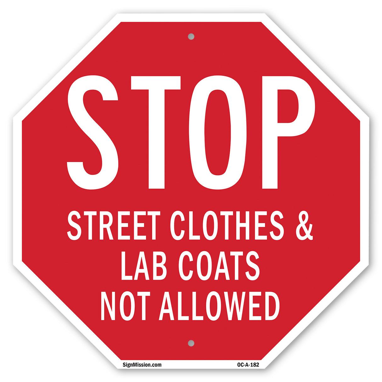 Stop Street Clothes & Lab Coats Not Allowed