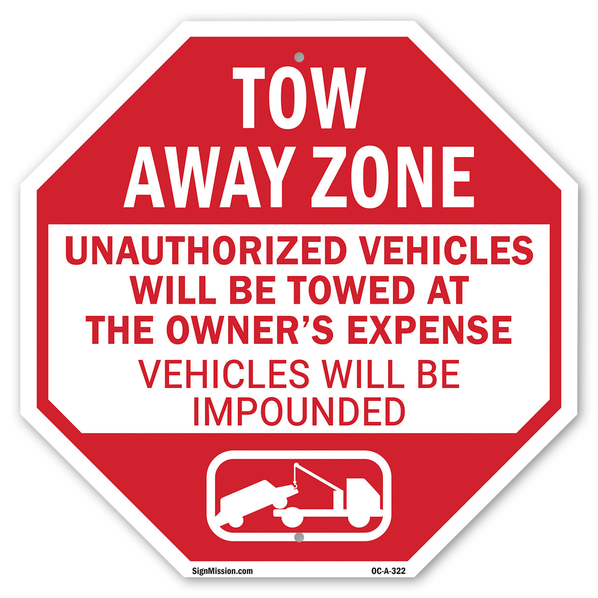 Tow Away Zone Unauthorized Vehicles Will Be Towed at Owner's Expense Vehicles Will Be Impounded