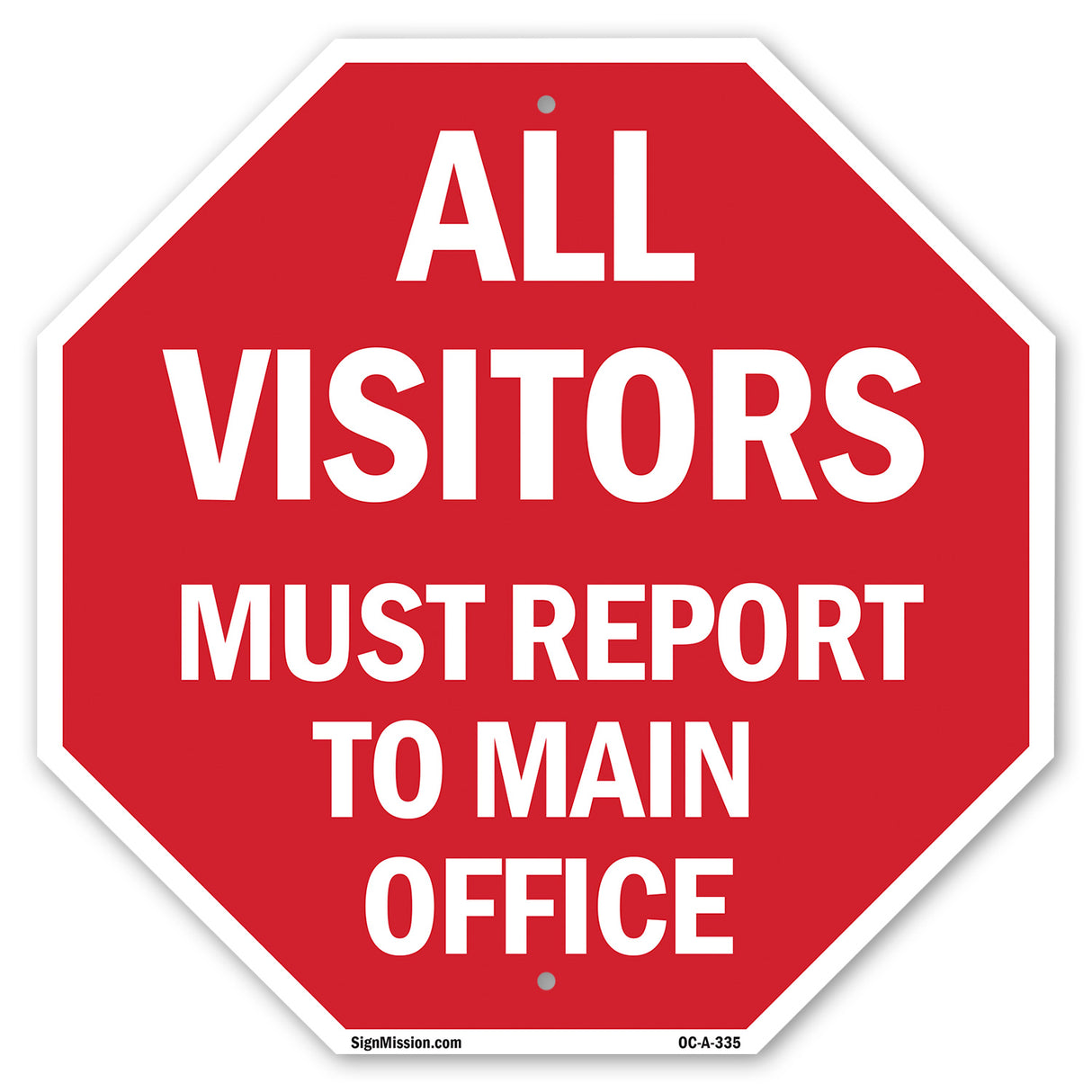 All Visitors Must Report to Main Office
