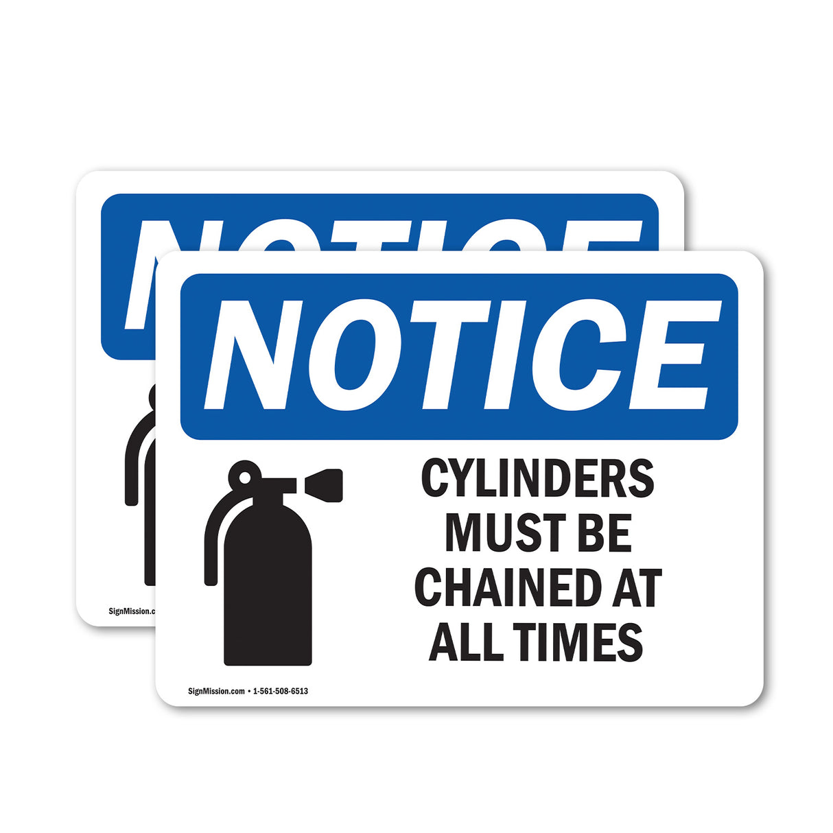 NOTICE Cylinders Must Be Chained At All Times
