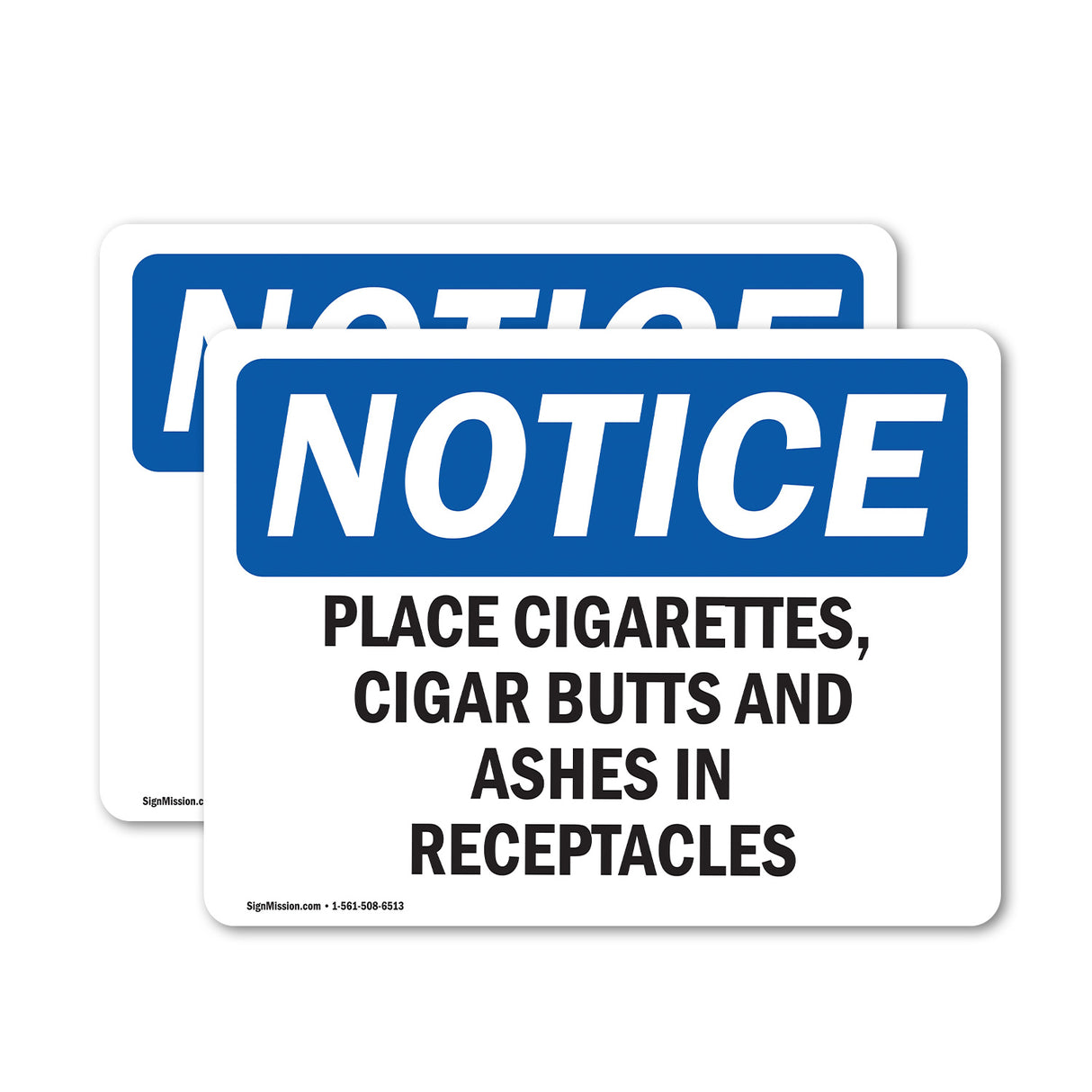 NOTICE Place Cigarettes Butts Ashes In Receptacles