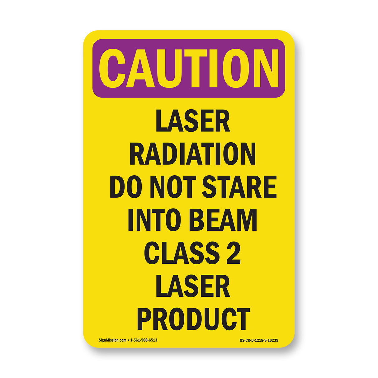 Laser Radiation Do Not Stare Into Beam Class