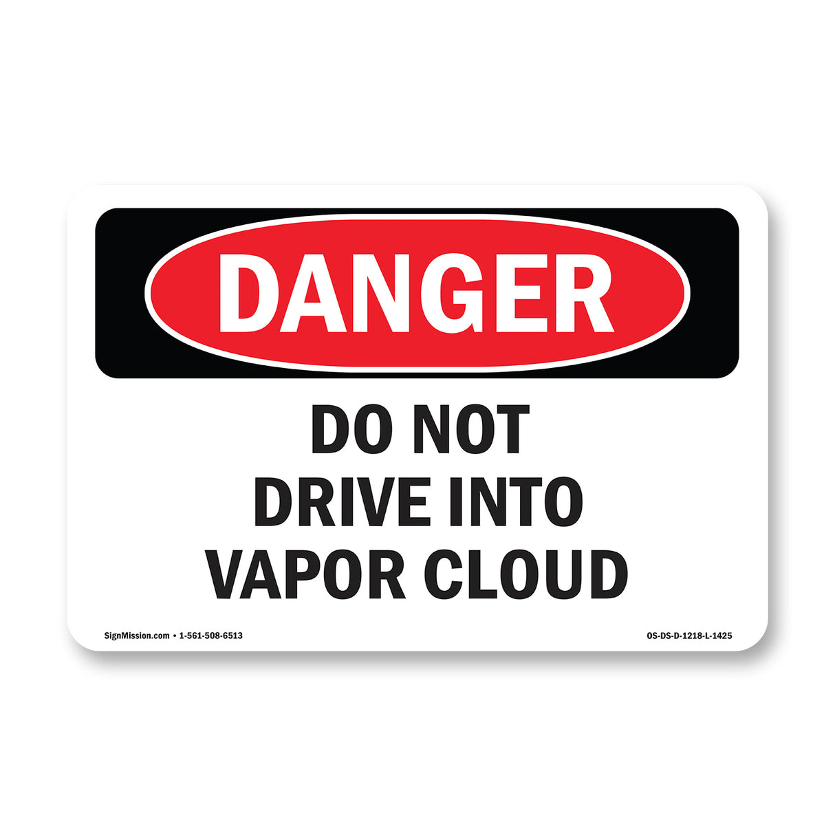 Do Not Drive Into Vapor Cloud