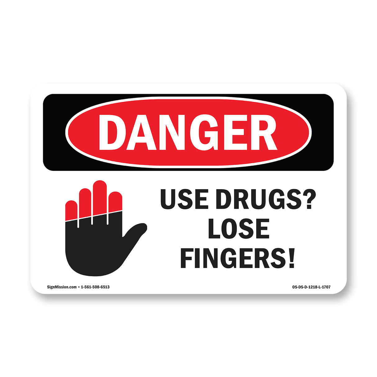 Use Drugs Lose Fingers!