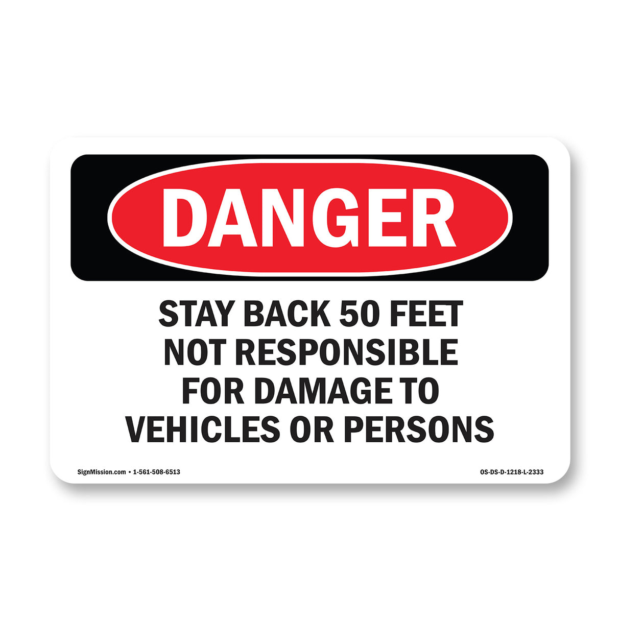 Stay Back 50 Feet Not Responsible For Damage