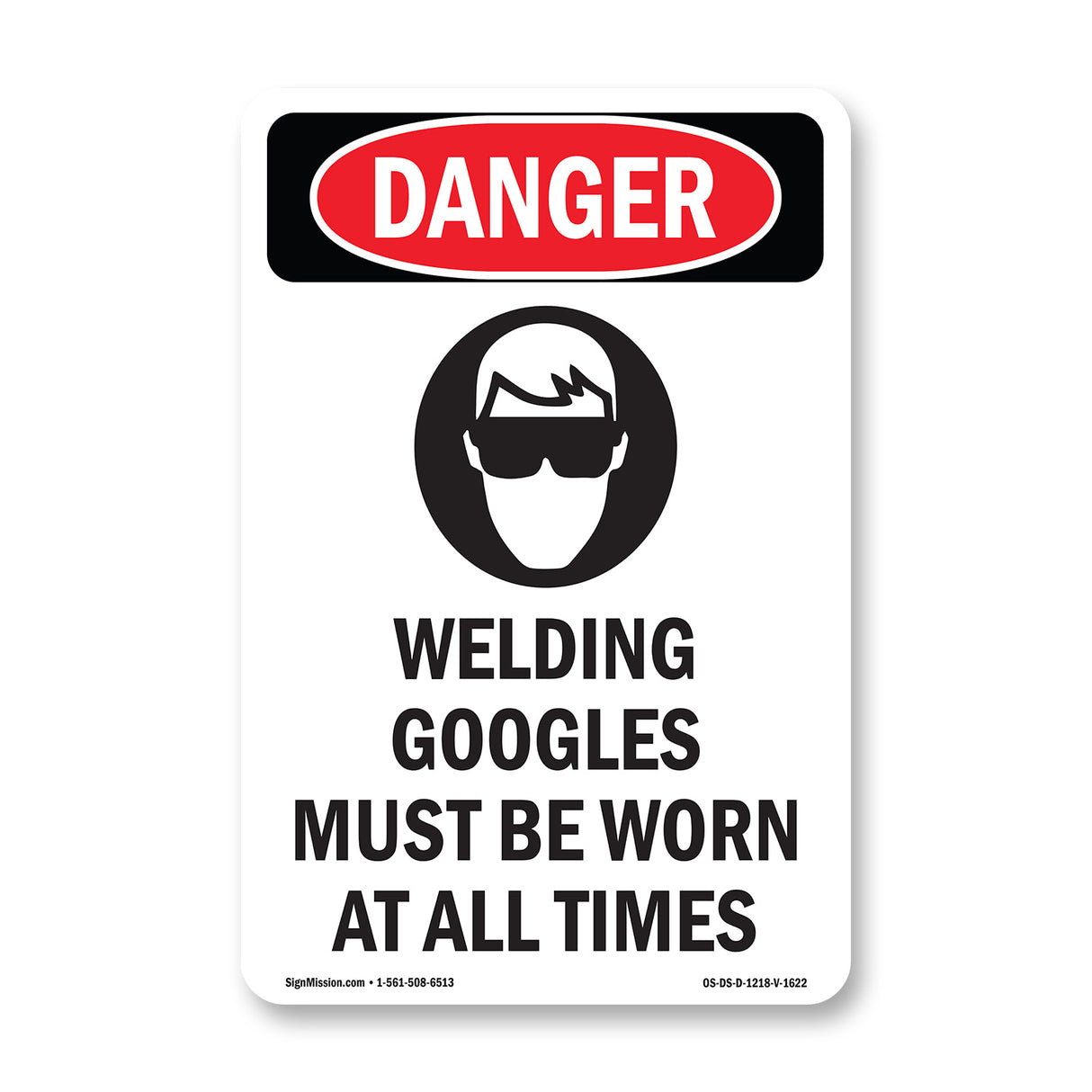 Welding Goggles Must Be Worn At All Times
