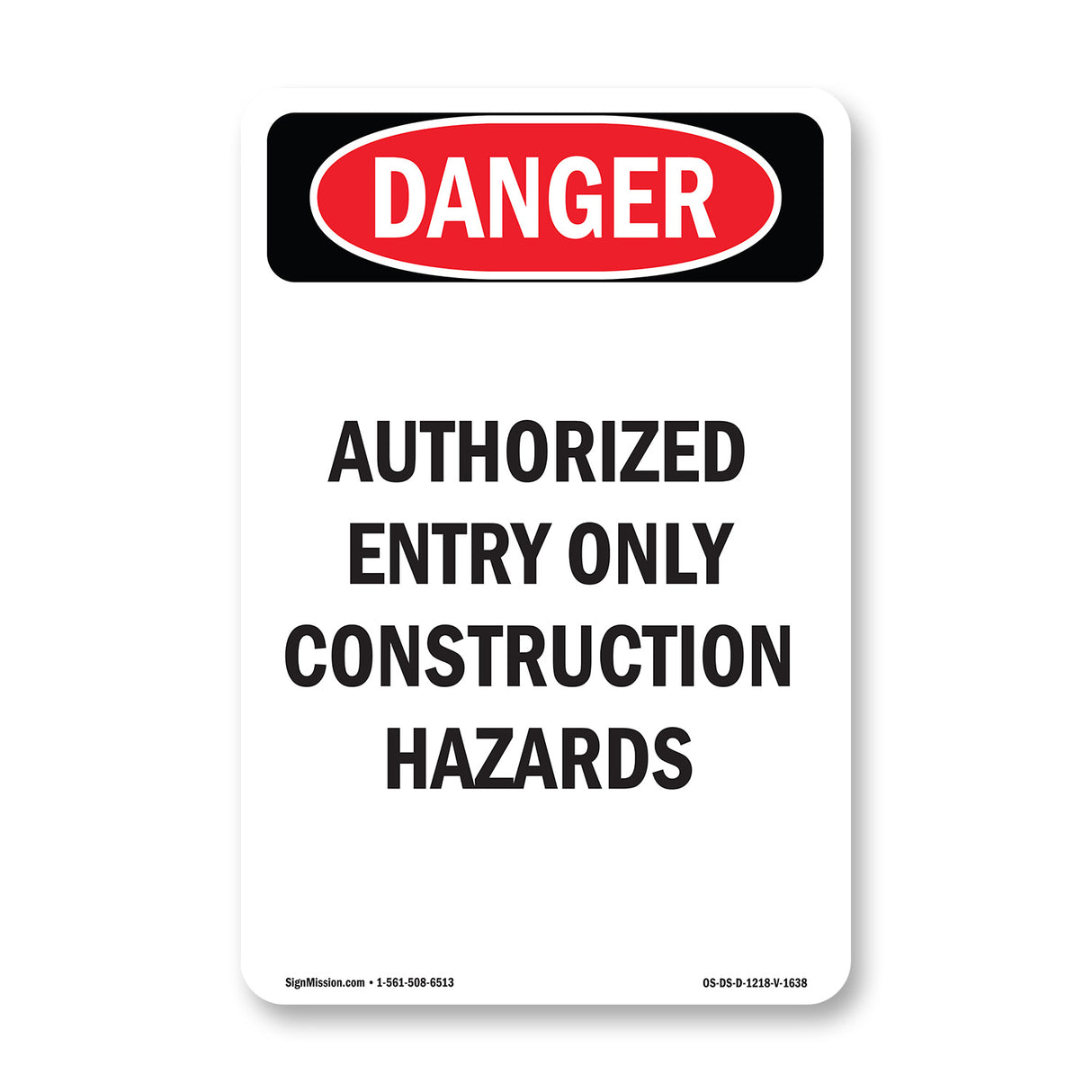 Authorized Entry Only Construction Hazards