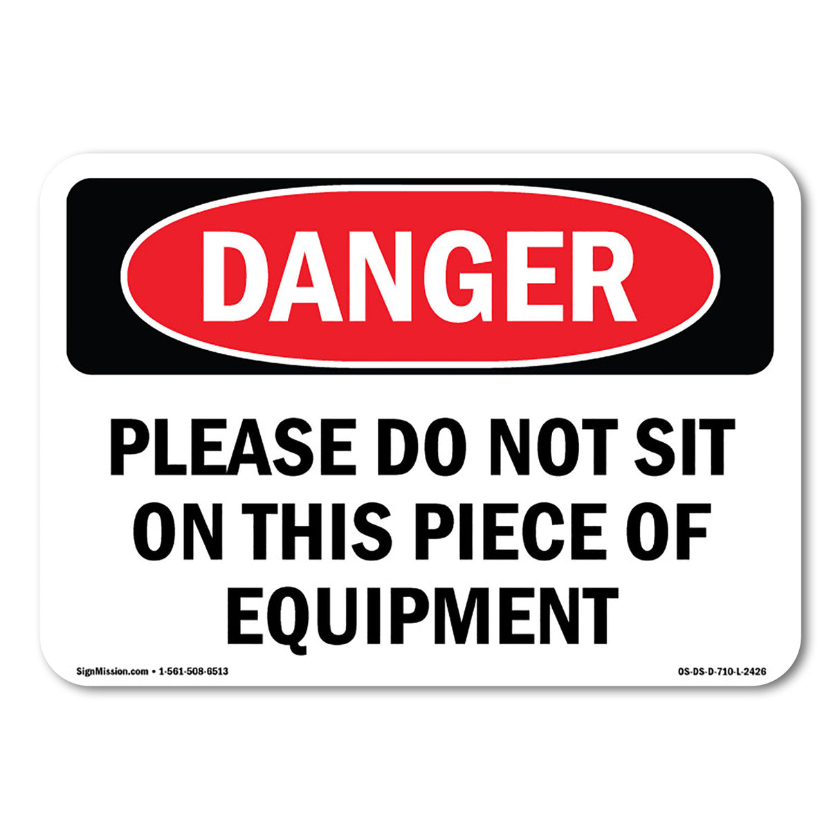 Please Do Not Sit On This Piece Of Equipment