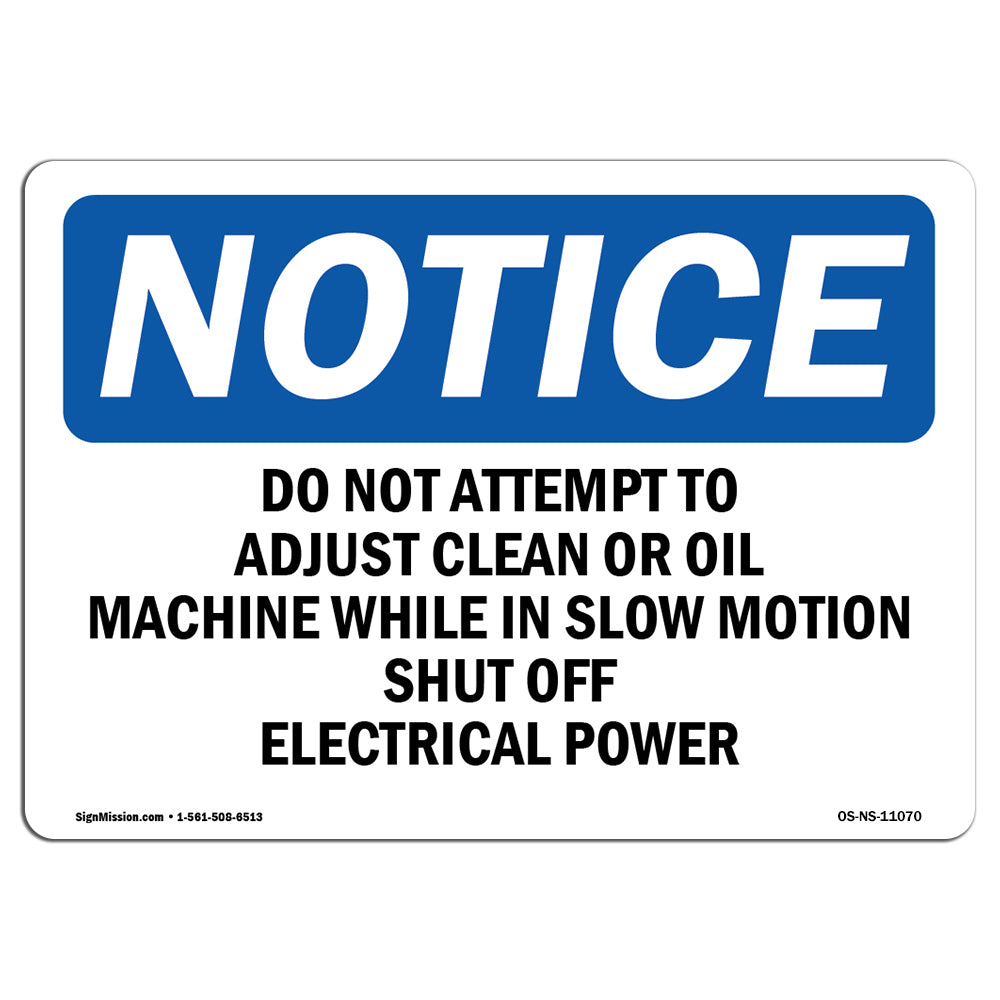 Do Not Attempt To Adjust Clean Or Oil Machine