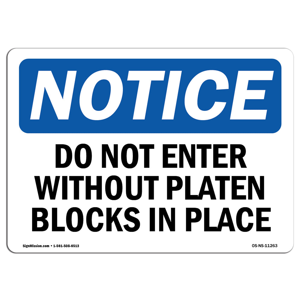 Do Not Enter Without Platen Blocks In Place