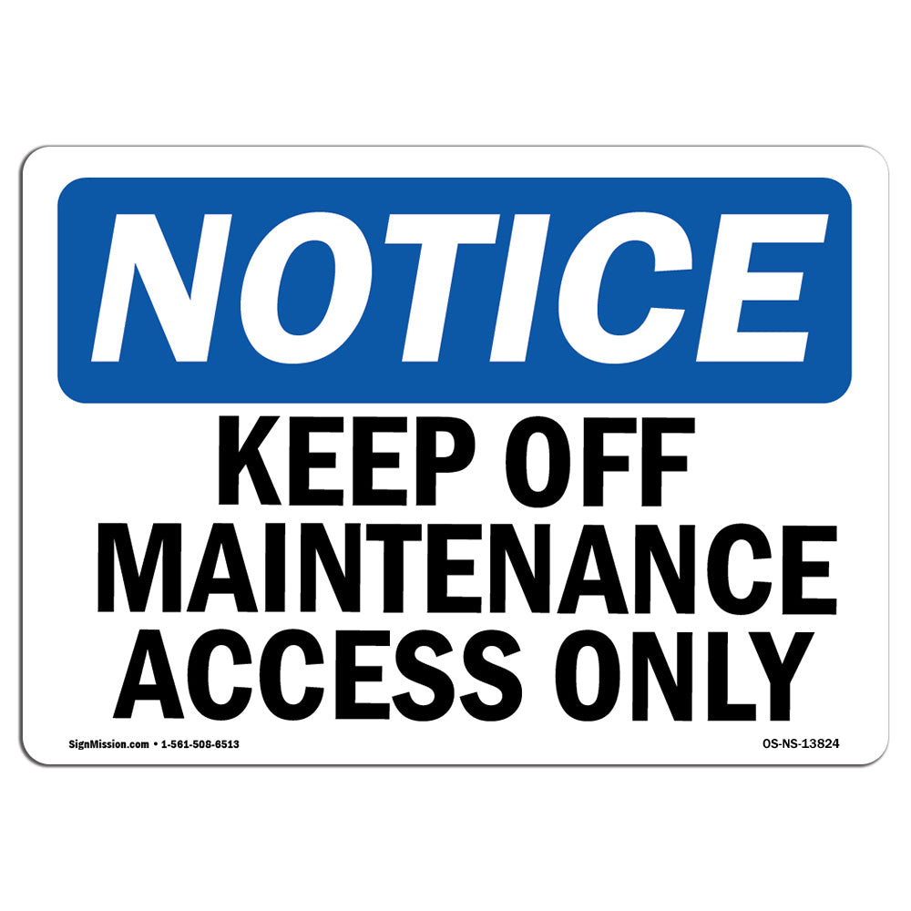 Keep Off Maintenance Access Only Sign