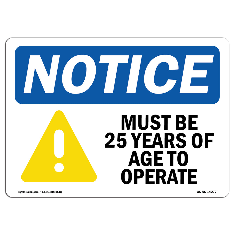 Must Be 25 Years Of Age To Operate
