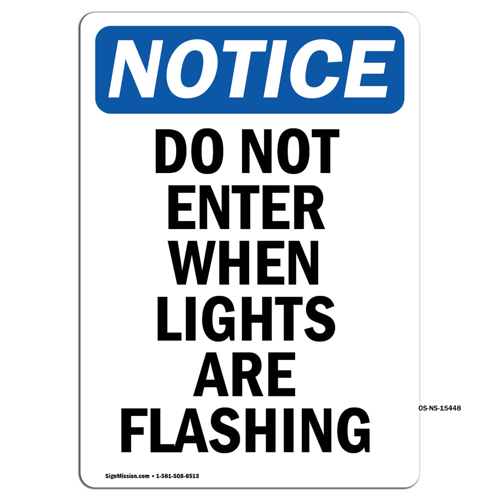 NOTICE Do Not Enter When Lights Are Flashing