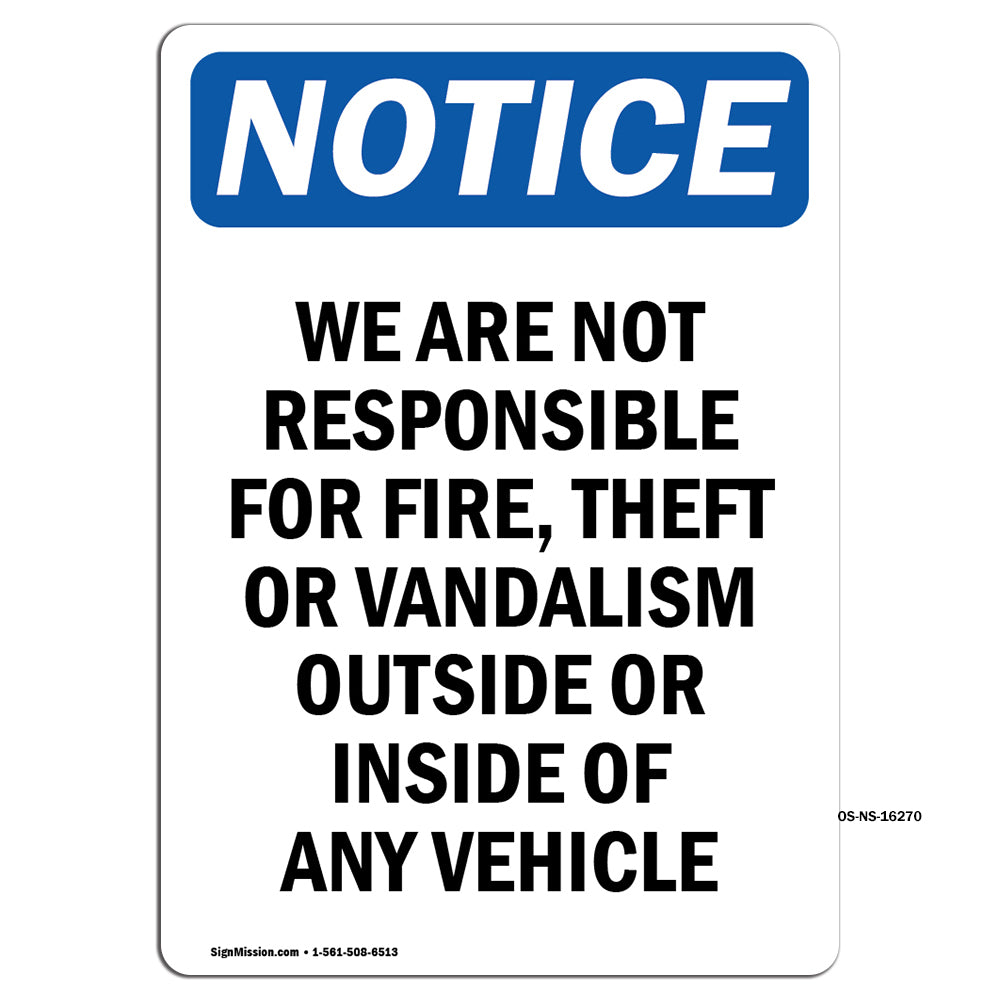 NOTICE Not Responsible For Fire Theft Vandalism