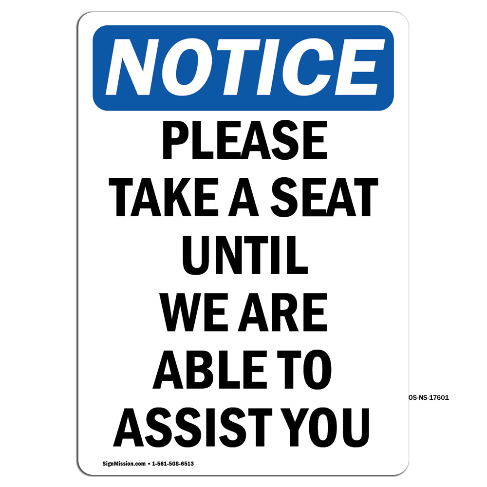 Please Take A Seat Until We Are Able To Assist You