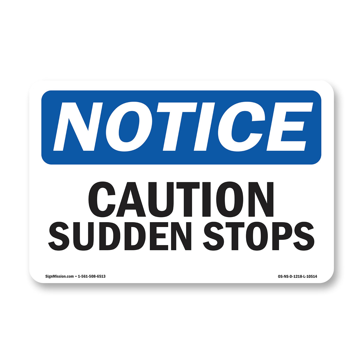Caution Sudden Stops Sign