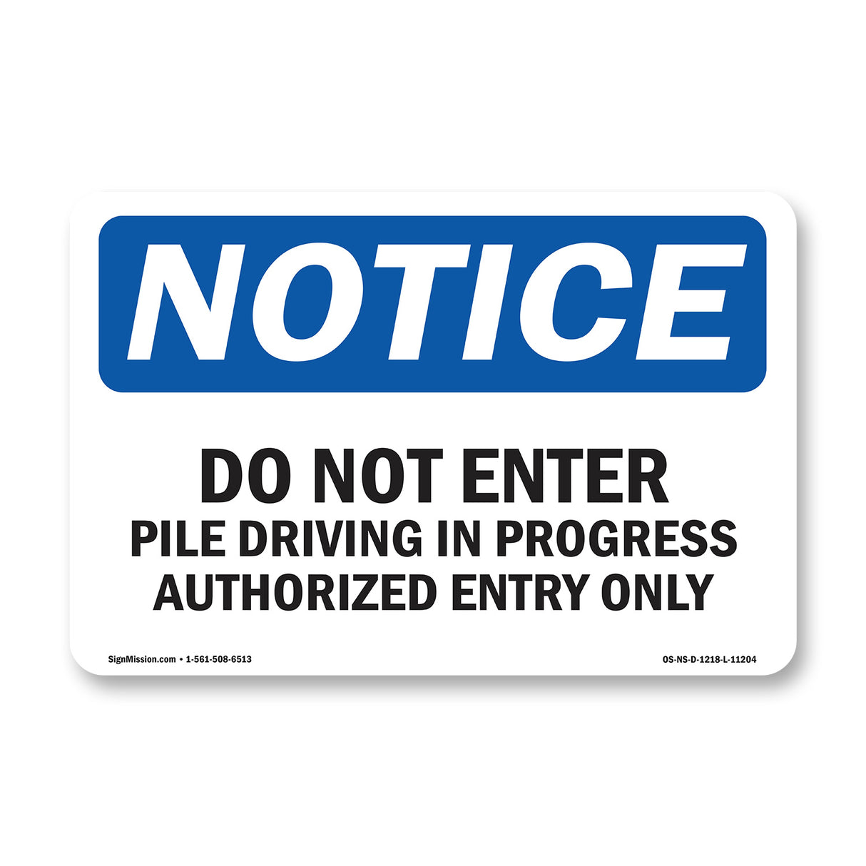 Do Not Enter Pile Driving In Progress Authorized
