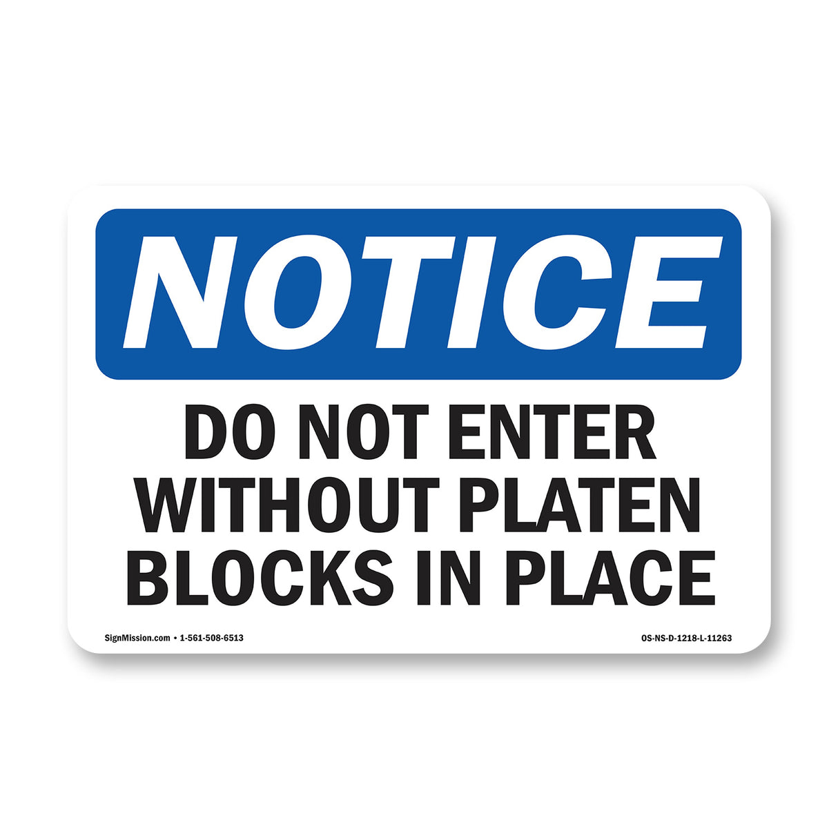 Do Not Enter Without Platen Blocks In Place