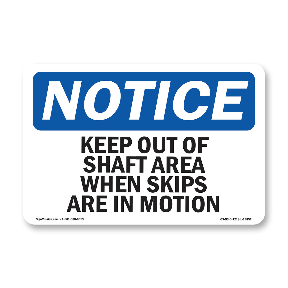 Keep Out Of Shaft Area When Skips Are In Motion Sign