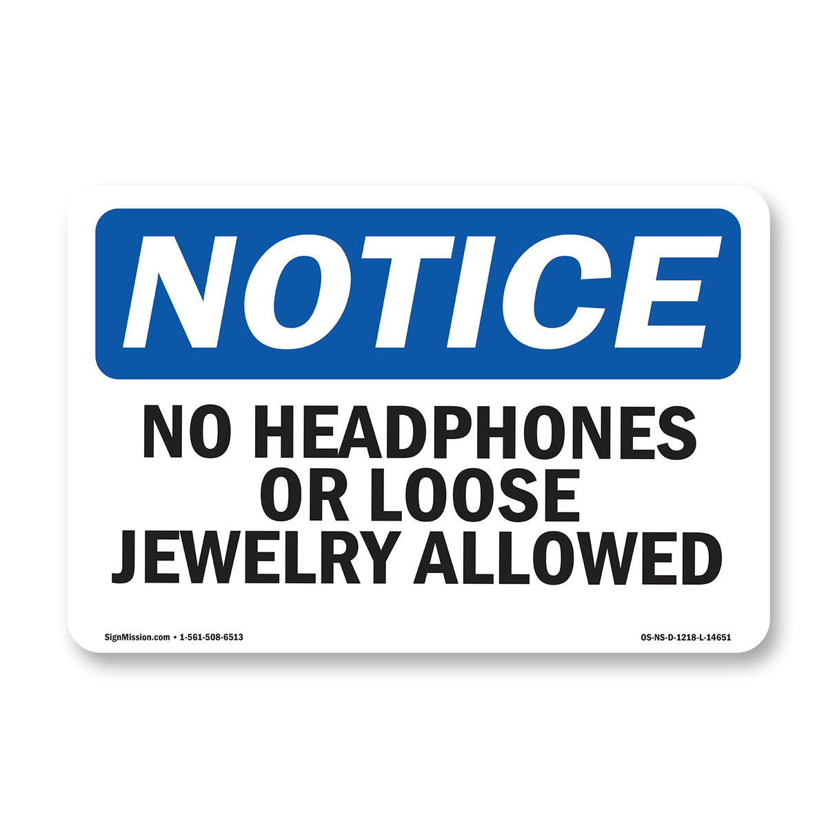No Headphones Or Loose Jewelry Allowed