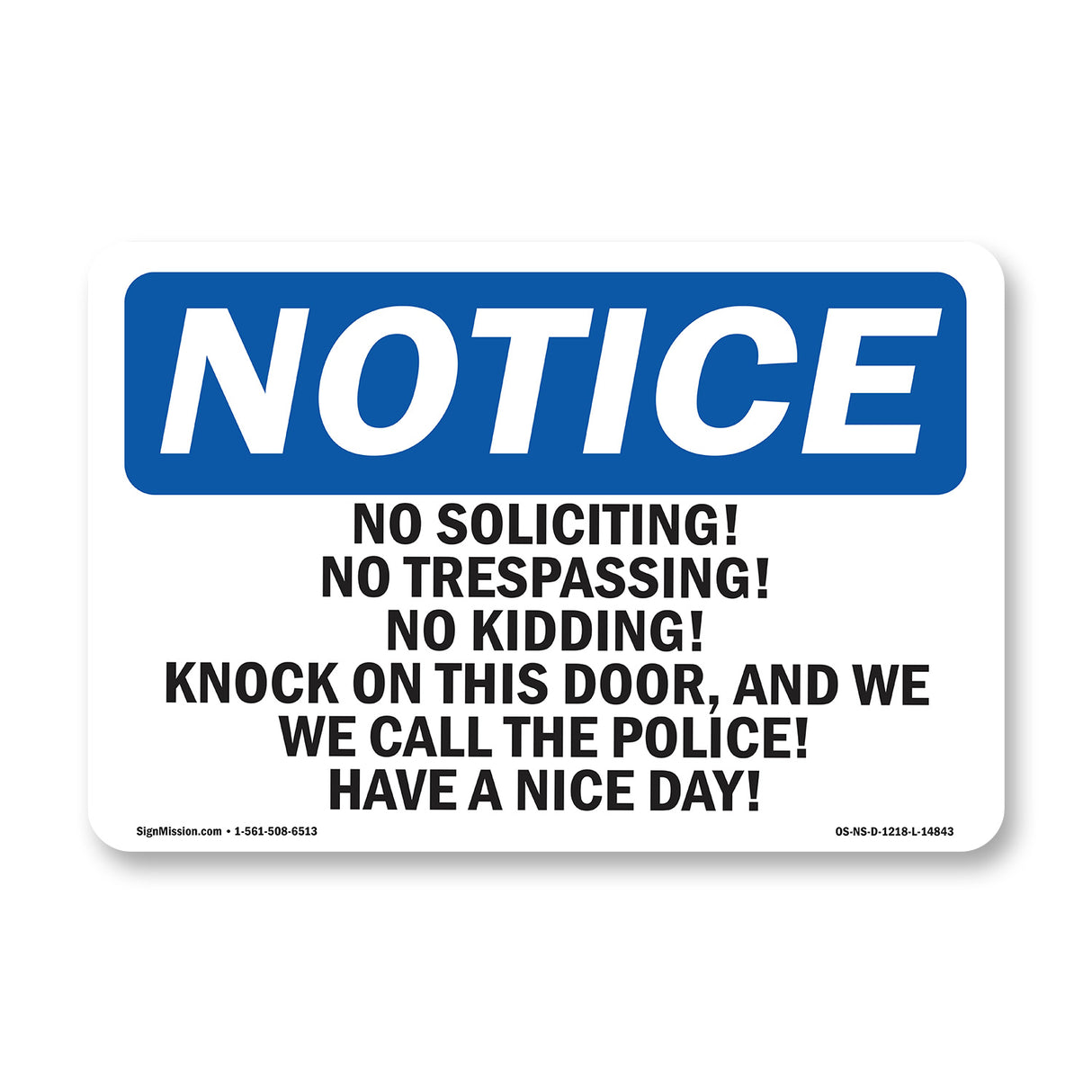 No Soliciting! No Trespassing! No Kidding!