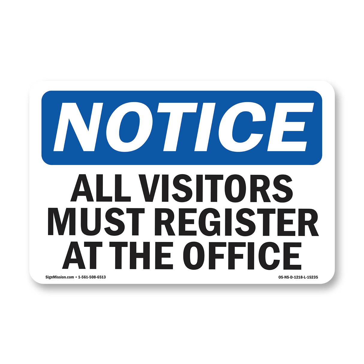 NOTICE All Visitors Must Register At The Office