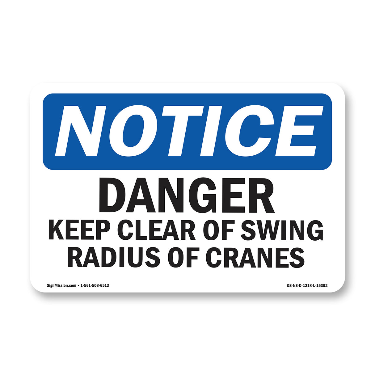 NOTICE Danger Keep Clear Of Swing Radius Of Cranes