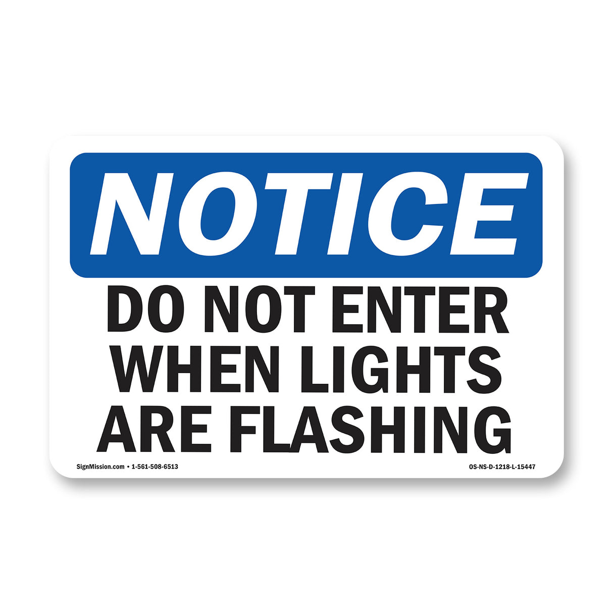 NOTICE Do Not Enter When Lights Are Flashing