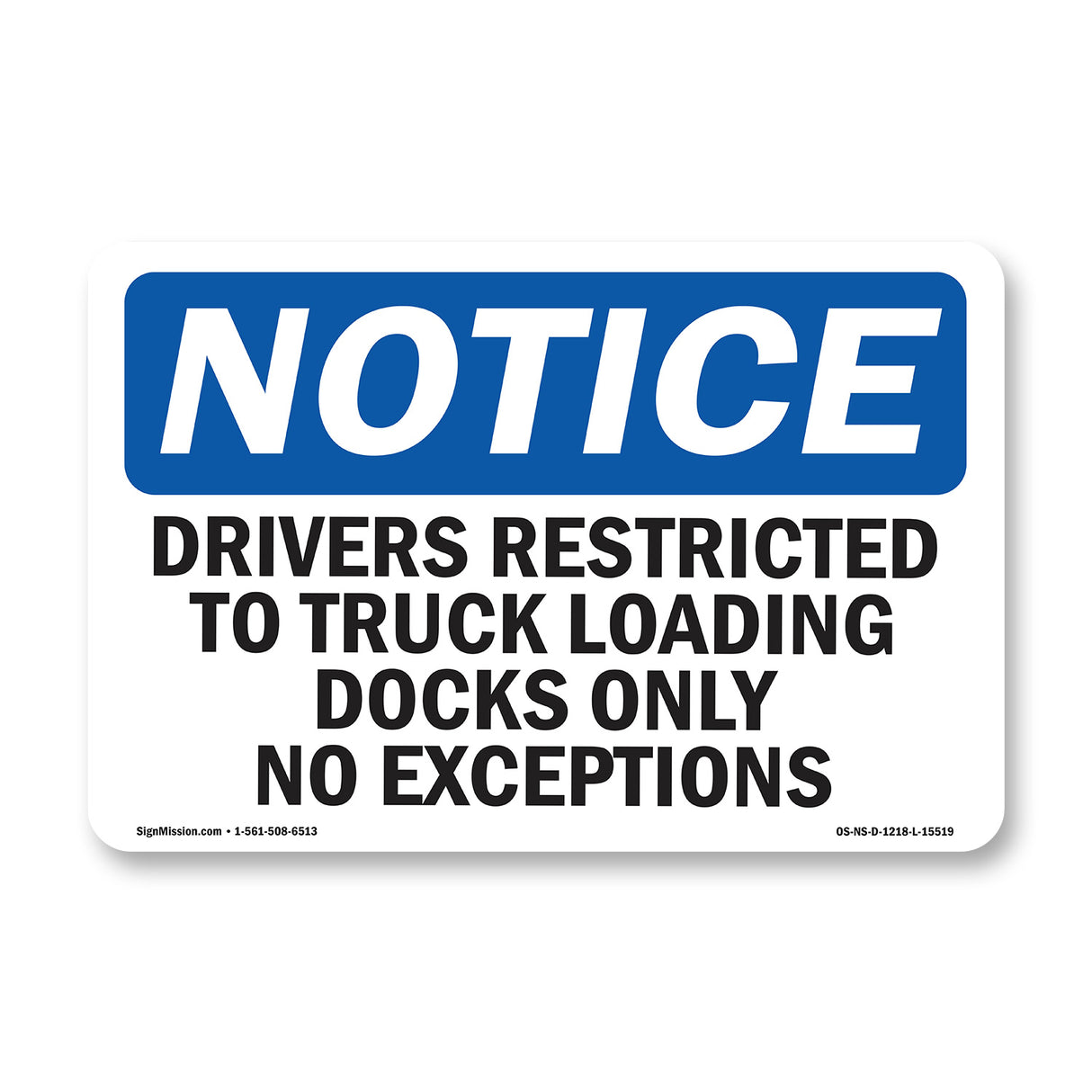 NOTICE Drivers Restricted To Truck Loading Dock