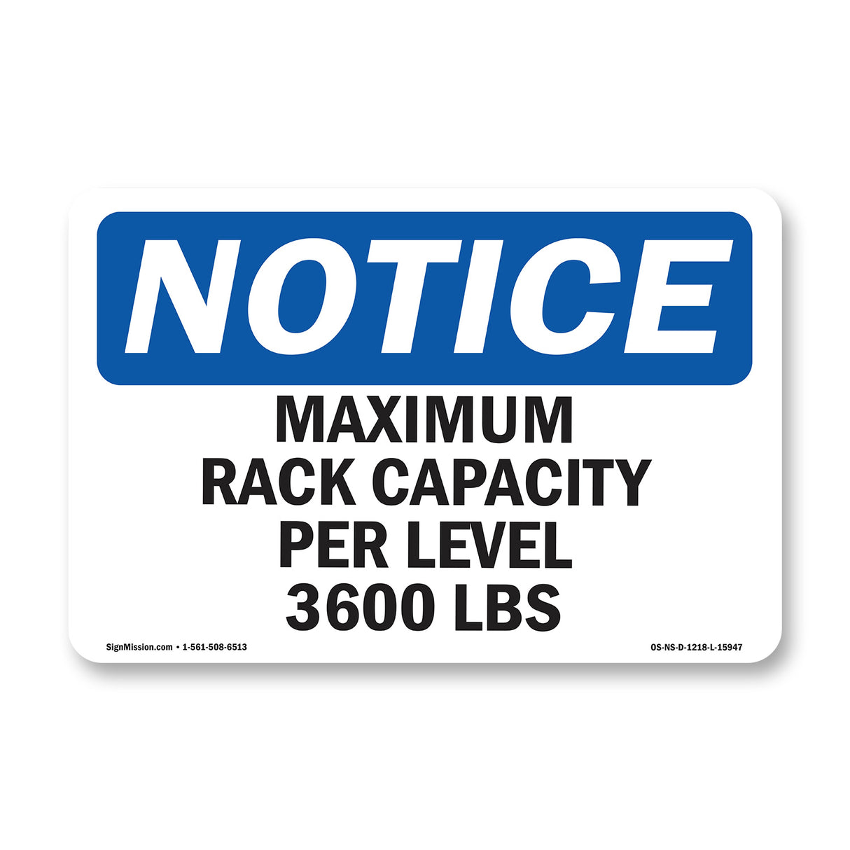 NOTICE Maximum Rack Capacity Per Level 3600 Lbs