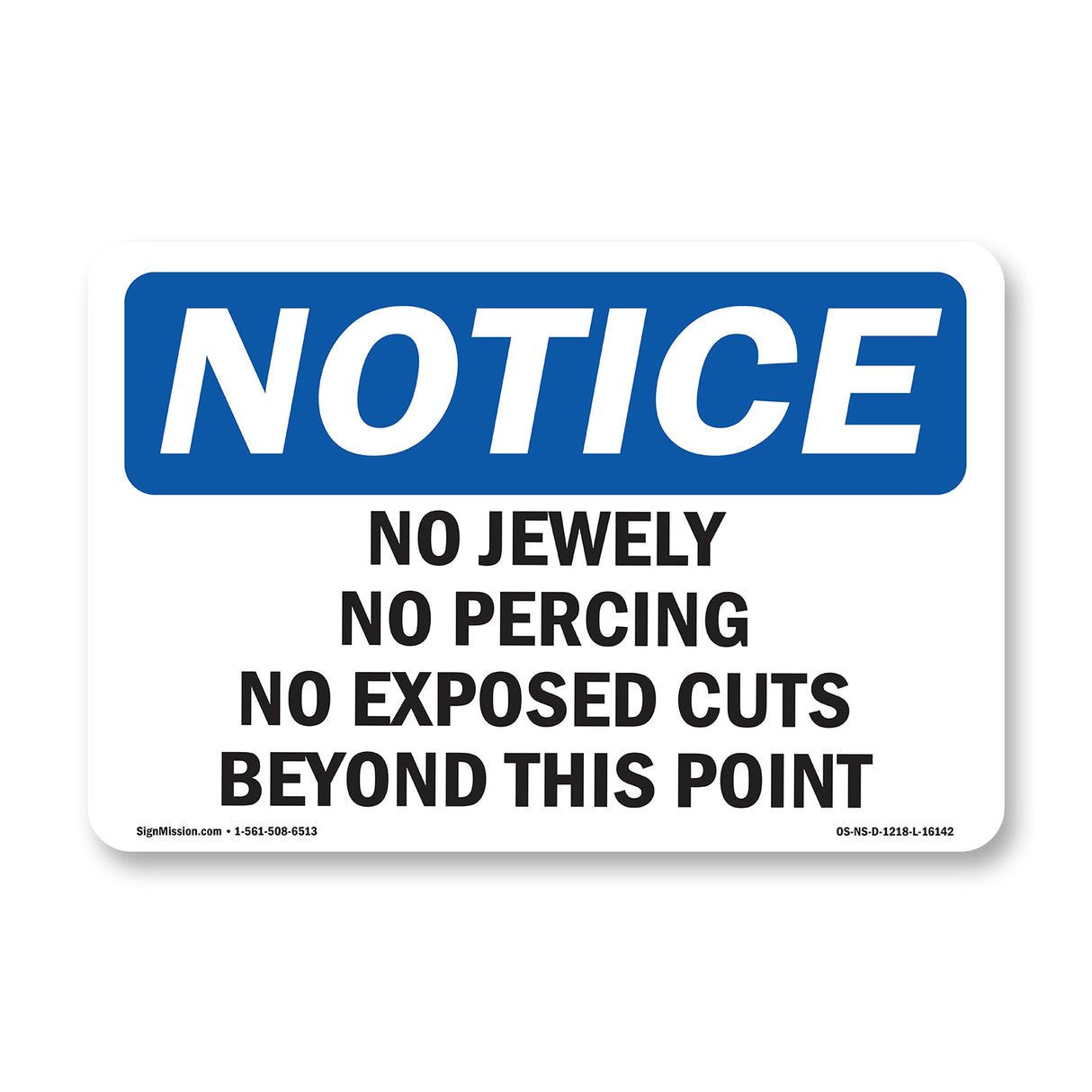 NOTICE No Jewelry No Piercing No Exposed Cuts