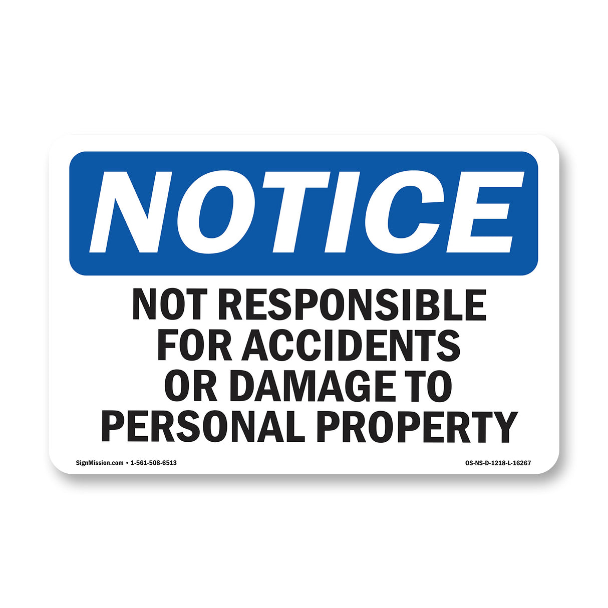 NOTICE Not Responsible For Accidents Or Damage