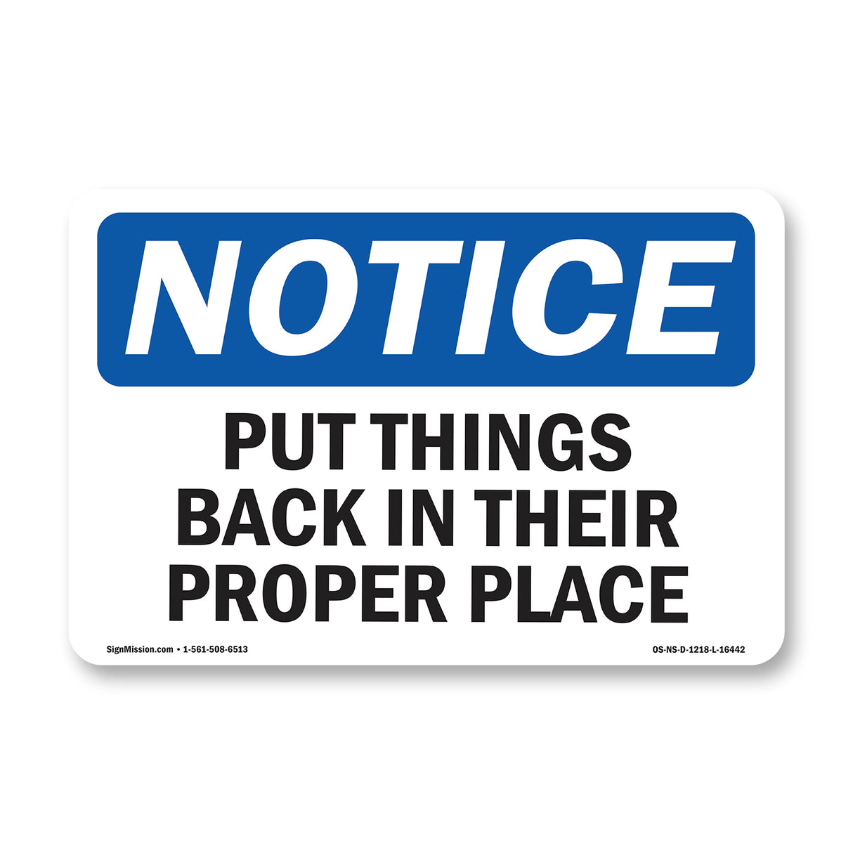 NOTICE Put Things Back In Their Proper Places