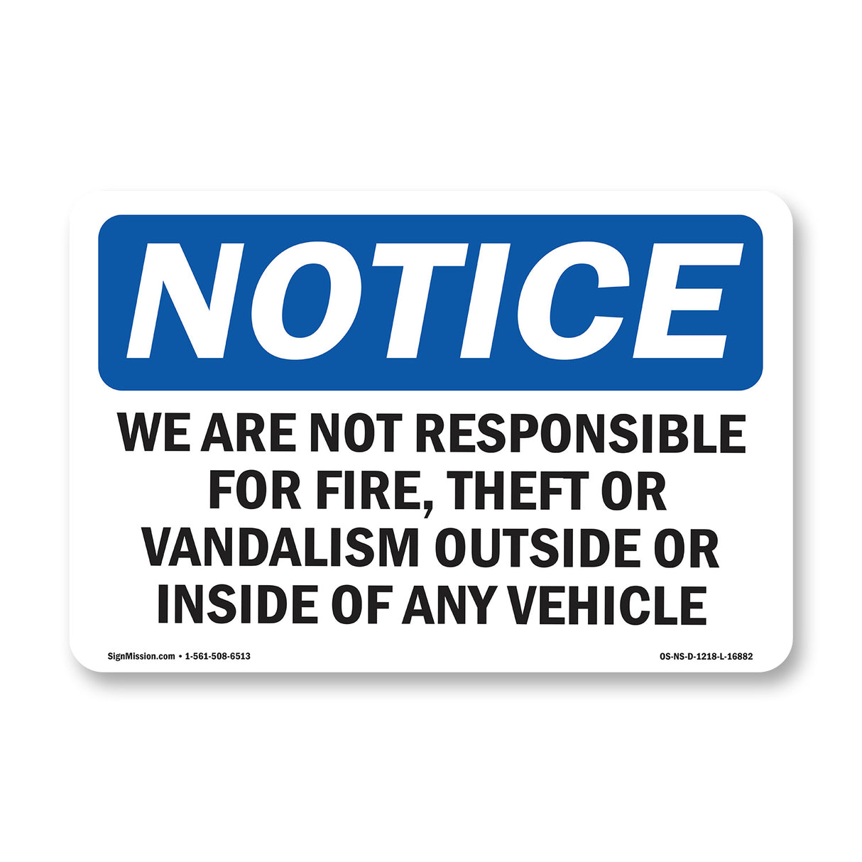 NOTICE Not Responsible For Fire Theft Vandalism