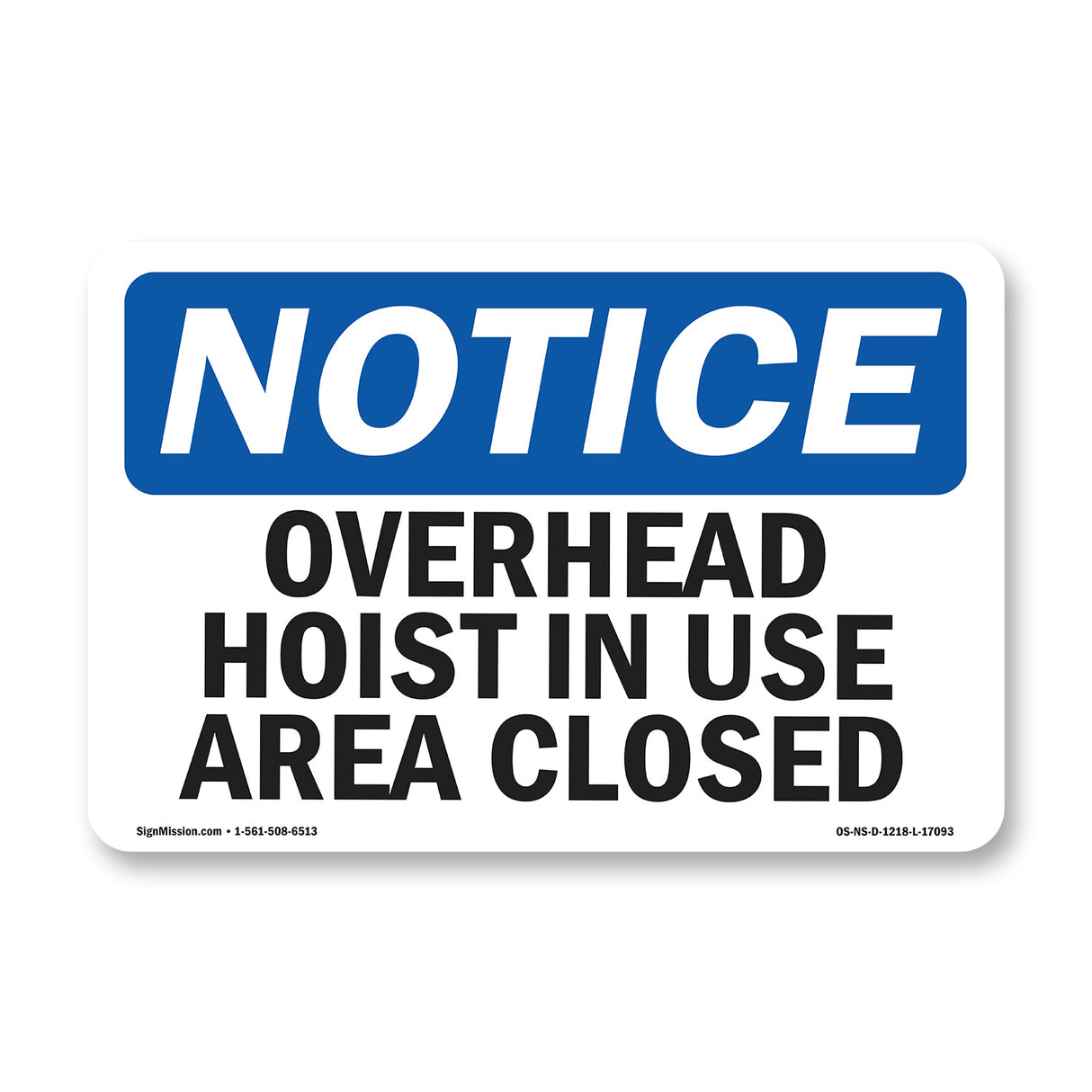 Overhead Hoist In Use Area Closed Sign